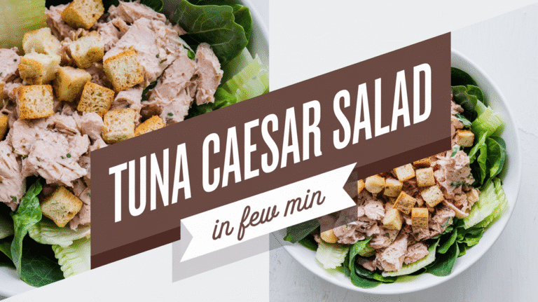 Easy & Flavor-Packed Tuna Caesar Salad Recipe You’ll Love