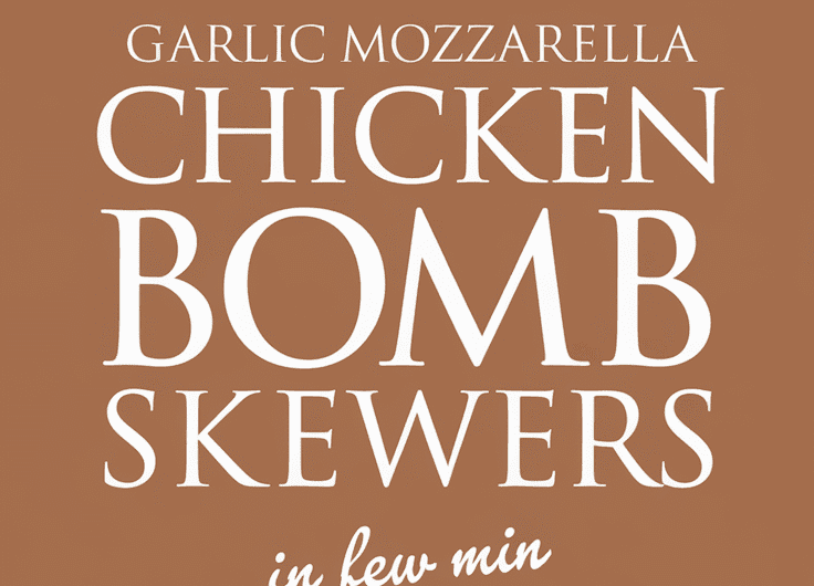 Garlic Mozzarella Chicken Bomb Skewers