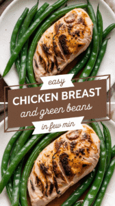 Easy Chicken Breast and Green Beans