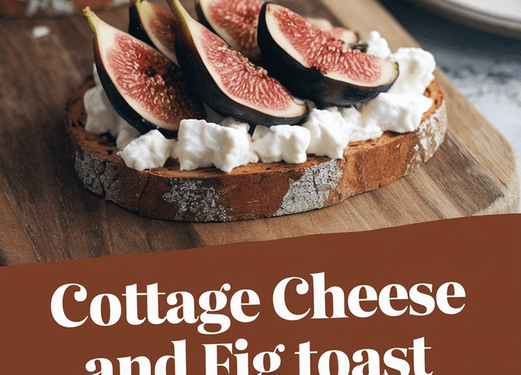 Cottage Cheese and Fig Toast
