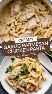 Garlic Parmesan Chicken Pasta