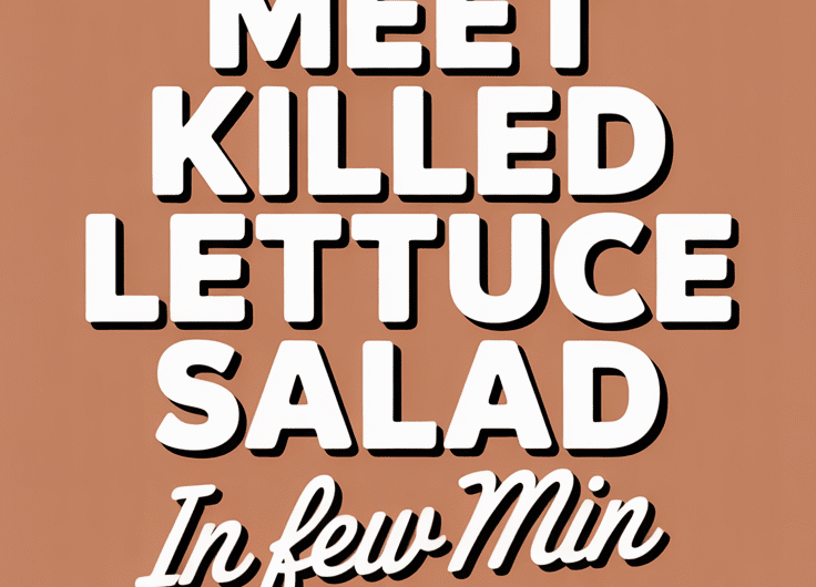 Meet Killed Lettuce Salad