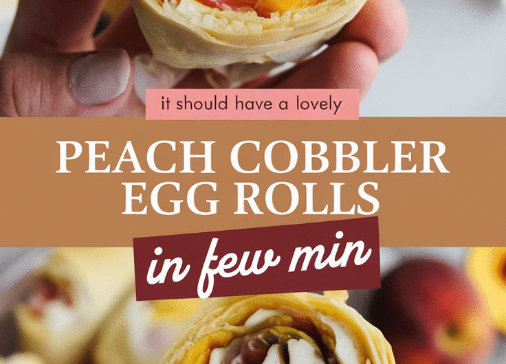 Peach Cobbler Egg Rolls