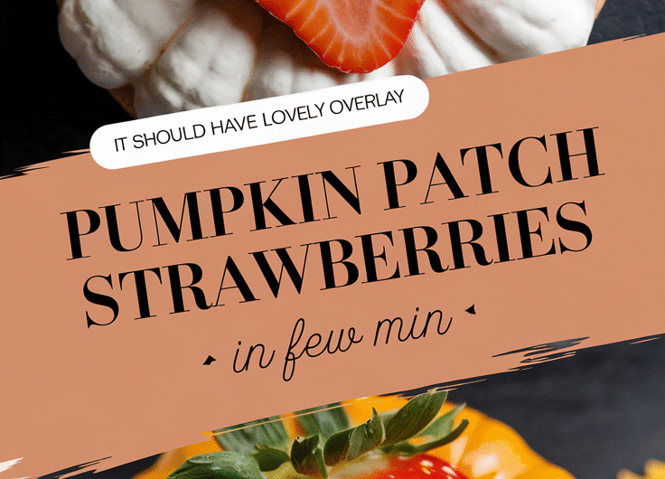 Pumpkin Patch Strawberries