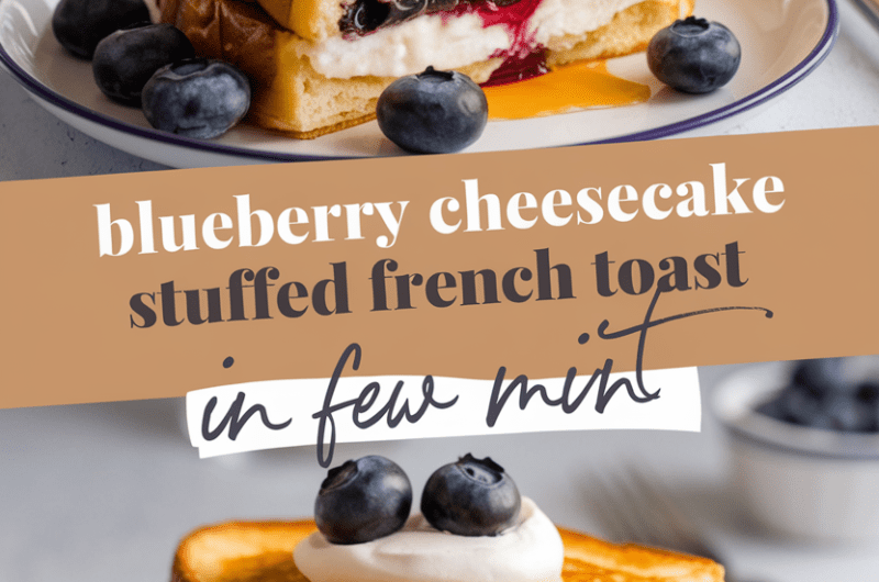 Blueberry Cheesecake Stuffed French Toast