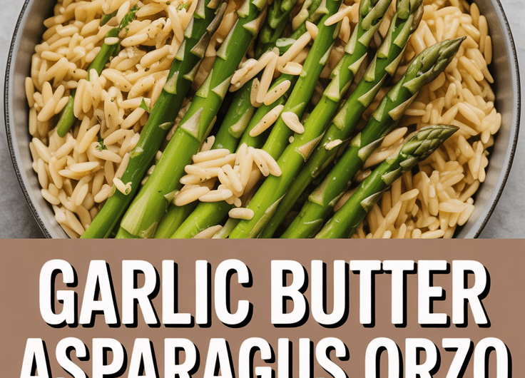 Garlic Butter Asparagus Orzo
